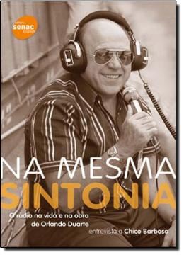 Imagem de NA MESMA SINTONIA - A RADIO NA VIDA E NA OBRA DE ORLANDO DUARTE