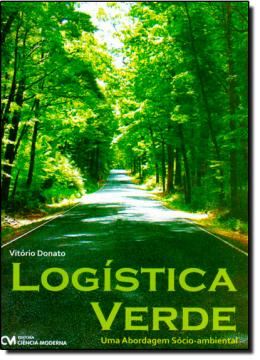 Imagem de LOGISTICA VERDE - UMA ABORDAGEM SOCIO-AMBIENTAL