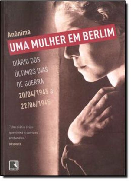 Picture of MULHER EM BERLIM, UMA - DIARIO DOS ULTIMOS DIAS DE GUERRA 20/04/1945 A 22/06/1945 