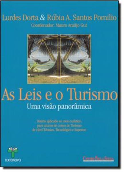 Picture of AS LEIS E O TURISMO UMA VISAO PANORAMICA - DIREITO APLICADO AO MEIO TURISTICO, PARA ALUNOS DE CURSOS DE TURISMO DE NIVEL TECNICO, TECNOLOGICO E SUPERIOR