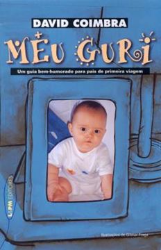 Imagem de MEU GURI - UM GUIA BEM-HUMORADO PARA PAIS DE PRIMEIRA VIAGEM