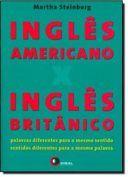 Imagem de INGLES AMERICANO X INGLES BRITANICO - PALAVRAS DIFERENTES PARA O MESMO SENTIDO - SENTIDO DIFERENTE PARA AS MESMAS PALAVRAS