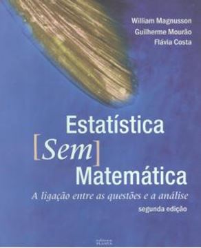 Imagem de ESTATISTICA SEM MATEMATICA - A LIGACAO ENTRE AS QUESTOES E A ANALISE - 2ª ED