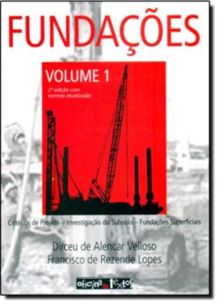 Picture of FUNDACOES 1 - CRITERIOS DE PROJETO, INVESTIGACAO DO SUBSOLO E FUNDACOES SUPERFICIAIS - 2ª EDICAO 