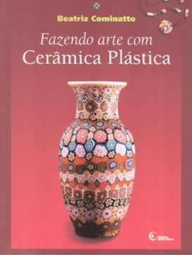 Imagem de FAZENDO ARTE COM CERAMICA PLASTICA