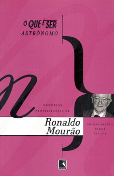 Picture of O QUE E SER ASTRONOMO - MEMORIAS PROFISSIONAIS DE RONALDO MOURAO