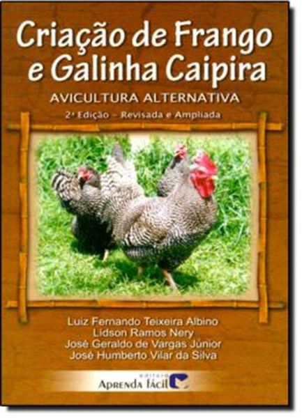 Picture of CRIACAO DE FRANGO E GALINHA CAIPIRA - AVICULTURA ALTERNATIVA  2ª EDICAO