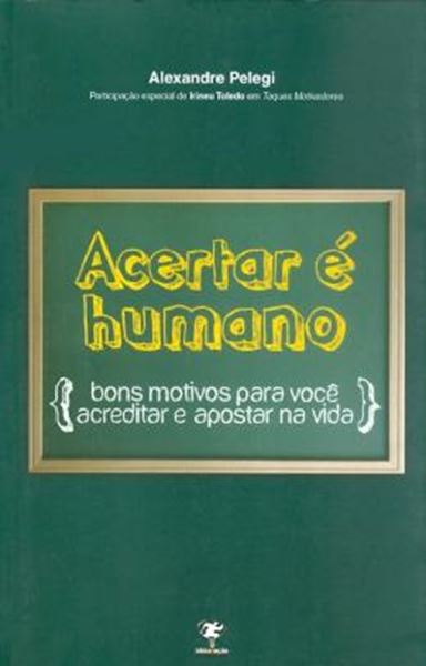 Picture of ACERTAR E HUMANO   BONS MOTIVOS PARA VOCE ACREDITAR E APOSTAR NA VIDA.