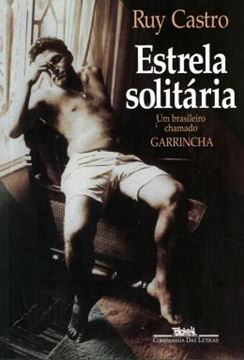 Imagem de ESTRELA SOLITARIA - UM BRASILEIRO CHAMADO GARRINCHA