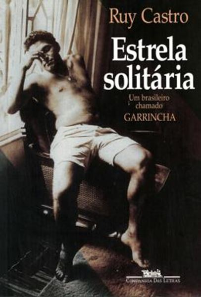 Picture of ESTRELA SOLITARIA - UM BRASILEIRO CHAMADO GARRINCHA