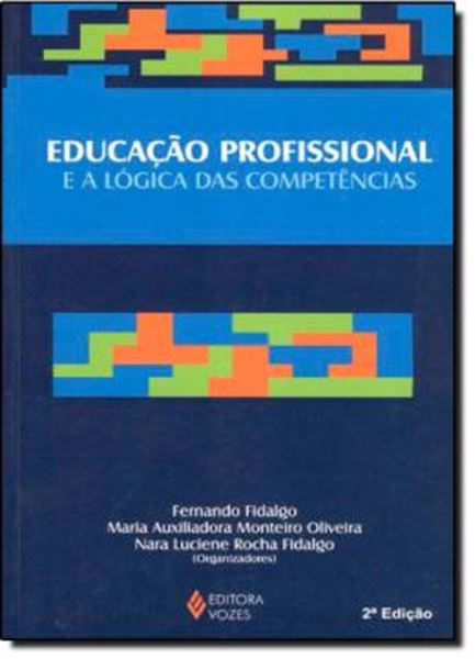 Picture of EDUCACAO PROFISSIONAL E A LOGICA DAS COMPETENCIAS - 2ªED