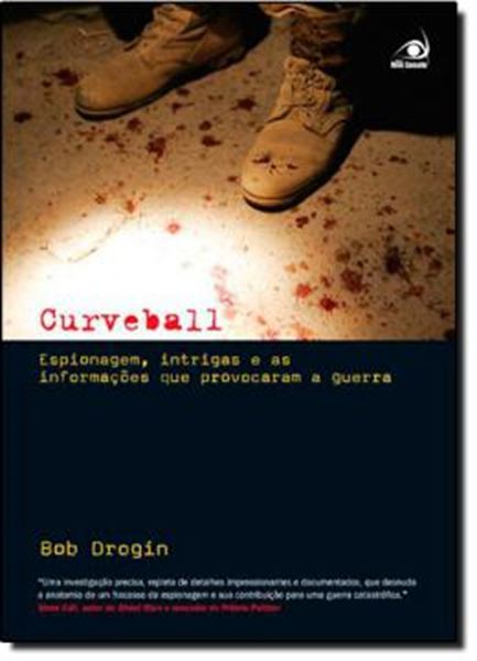 Picture of CURVEBALL   ESPIONAGEM, INTRIGAS E AS INFORMACOES QUE LEVARAM A GUERRA