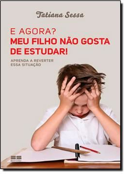 Imagem de E AGORA? MEU FILHO NAO GOSTA DE ESTUDAR!