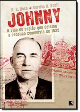 Imagem de JOHNNY - A VIDA DO ESPIAO QUE DELATOU A REBELIAO COMUNISTA DE 1935