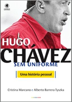 Imagem de HUGO CHAVEZ SEM UNIFORME - UMA HISTORIA PESSOAL