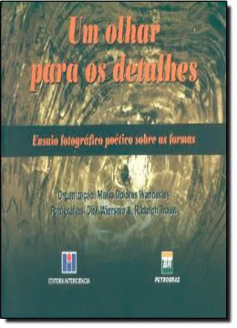 Imagem de UM OLHAR PARA OS DETALHES - ENSAIO FOTOGRAFICO POETICO SOBRE AS FORMAS