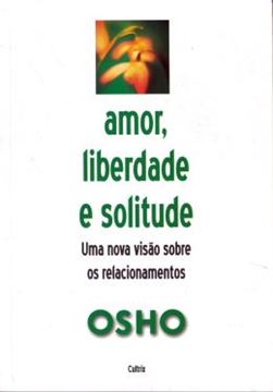Imagem de AMOR, LIBERDADE E SOLITUDE - UMA NOVA VISAO SOBRE OS RELACIONAMENTOS - 2ª ED