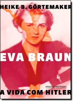 Imagem de EVA BRAUN - A VIDA COM HITLER