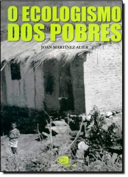 Imagem de ECOLOGISMO DOS POBRES, O