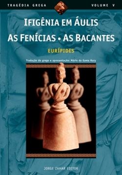 Imagem de IFIGENIA EM AULIS / AS BACANTES / AS FENICIAS