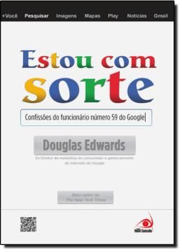 Imagem de ESTOU COM SORTE - CONFISSOES DO FUNCIONARIO NUMERO 59 DO GOOGLE