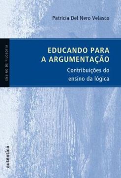 Imagem de EDUCANDO PARA A ARGUMENTACAO - CONTRIBUICOES DO ENSINO DA LOGICA