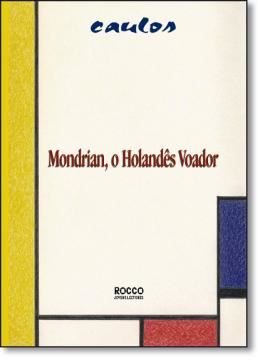 Imagem de MONDRIAN, O HOLANDES VOADOR