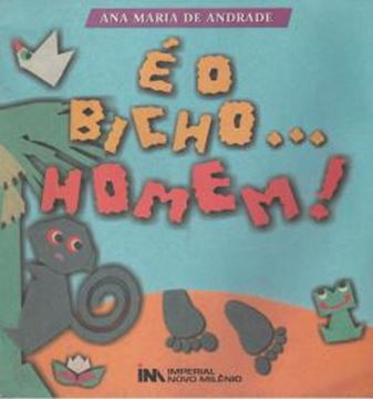 Imagem de E O BICHO... HOMEM!