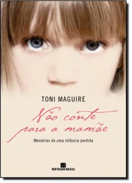 Imagem de NAO CONTE PARA A MAMAE - MEMORIAS DE UMA INFANCIA PERDIDA