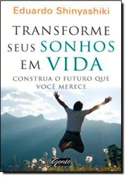 Imagem de TRANSFORME SEUS SONHOS EM VIDA - CONSTRUA O FUTURO QUE VOCE MERECE