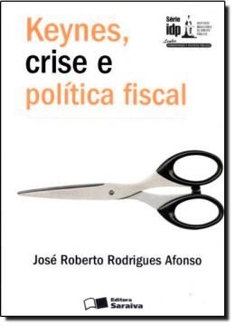 Imagem de KEYNES, CRISE E POLITICA FISCAL 