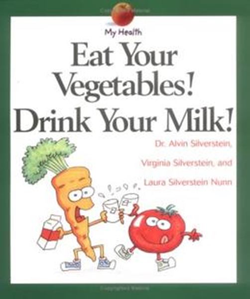 Picture of EAT YOUR VEGETABLES, DRINK YOUR MILK!