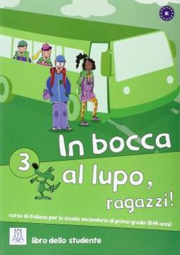 Imagem de IN BOCCA AL LUPO, RAGAZZI! 3 (B1) - LIBRO STUDENTE
