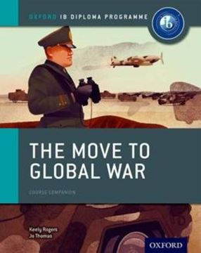 Imagem de HISTORY THE MOVE TO GLOBAL WAR COURSE COMPANION - OXFORD IB DIPLOMA PROGRAMME