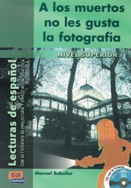 Picture of A LOS MUERTOS NO LES GUSTA LA FOTOGRAFIA - NIVEL SUPERIOR 1 CON CD AUDIO
