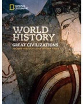 Imagem de NATIONAL GEOGRAPHIV WOERD HISTORY: GREAT CIVILIZATIONS: ANCIENT TO EARLY MODERN TIMES, STUDENT EDITION