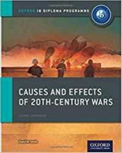 Picture of OXFORD IB DIPLOMA PROGRAMME CAUSES AND EFFECTS OF 20TH CENTURY VARS COURSE COMPANION