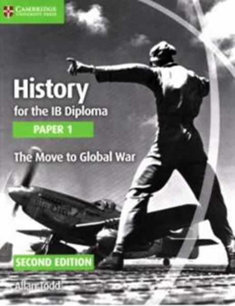 Picture of HISTORY FOR THE IB DIPLOMA- PAPER 1: THE MOVE TO GLOBAL WAR- 2ND ED.