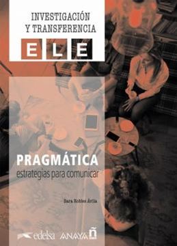 Imagem de INVESTIGACION Y TRANSFERENCIA ELE - PRAGMATICA - ESTRATEGIAS PARA COMUNICAR