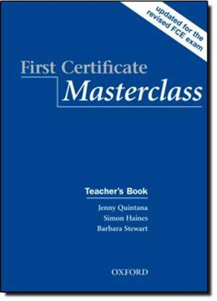 Picture of FIRST CERTIFICATE MASTERCLASS TEACHER´S BOOK UPDATED FOR THE REVISED FCE EXAM