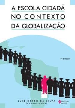 Imagem de ESCOLA CIDADA NO CONTEXTO DA GLOBALIZACAO, A - 5ª ED