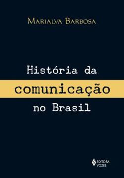 Imagem de HISTORIA DA COMUNICACAO NO BRASIL