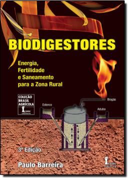Imagem de BIODIGESTORES - ENERGIA, FERTILIDADE E SANEAMENTO PARA A ZONA RURAL- 3 ED