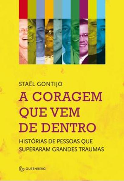 Picture of A CORAGEM QUE VEM DE DENTRO - HISTORIAS DE PESSOAS QUE SUPERARAM GRANDES TRAUMAS