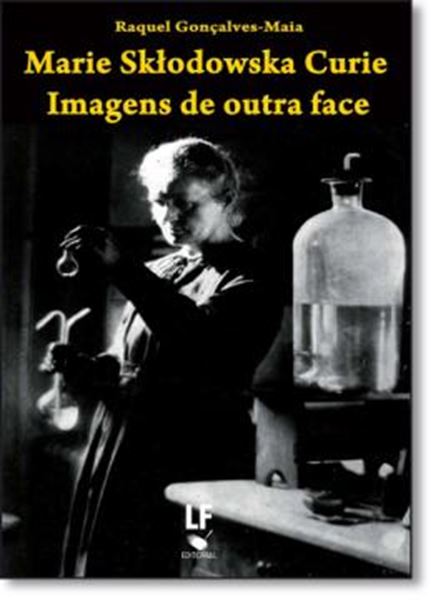 Picture of MARIE SKTODOWSKA CURIE  -  IMAGENS DE OUTRA FACE