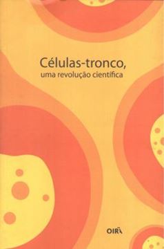 Imagem de CELULAS-TRONCO - UMA REVOLUCAO CIENTIFICA