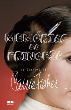 Imagem de MEMORIAS DA PRINCESA - OS DIARIOS DE CARRIE FISHER