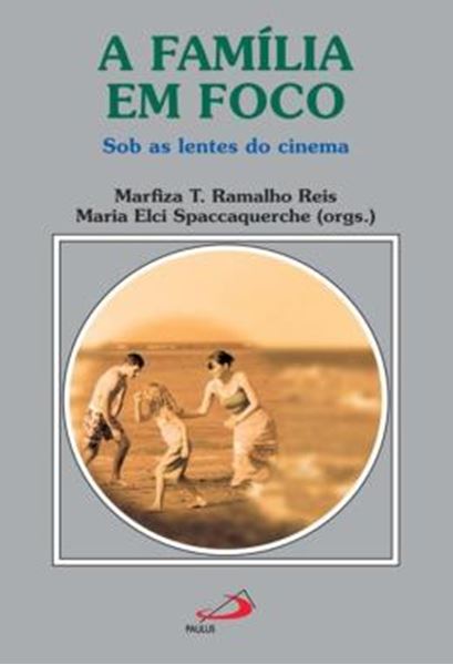Picture of FAMILIA EM FOCO - SOB AS LENTES DO CINEMA, A