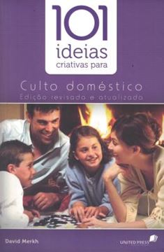 Imagem de 101 IDEIAS CRIATIVAS PARA CULTO DOMESTICO - 2ª ED