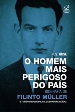 Imagem de HOMEM MAIS PERIGOSO DO PAIS, O - BIOGRAFIA DE FILINTO MULLER